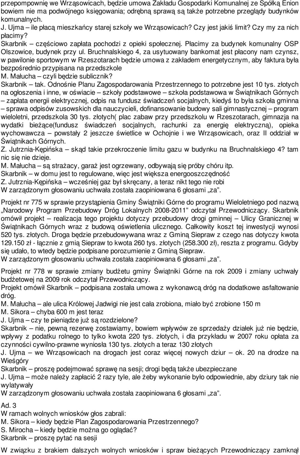 Płacimy za budynek komunalny OSP Olszowice, budynek przy ul.