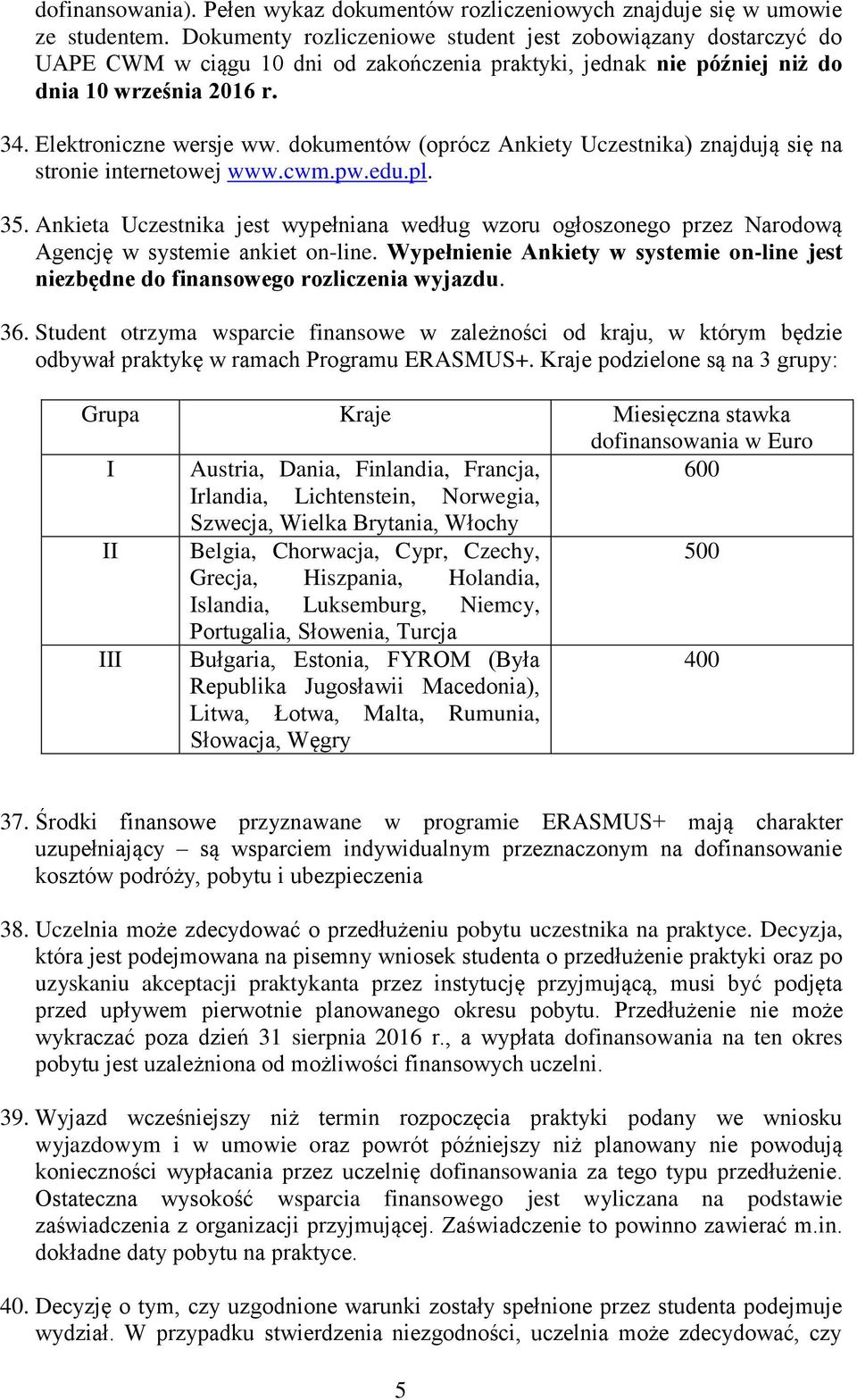 dokumentów (oprócz Ankiety Uczestnika) znajdują się na stronie internetowej www.cwm.pw.edu.pl. 35.