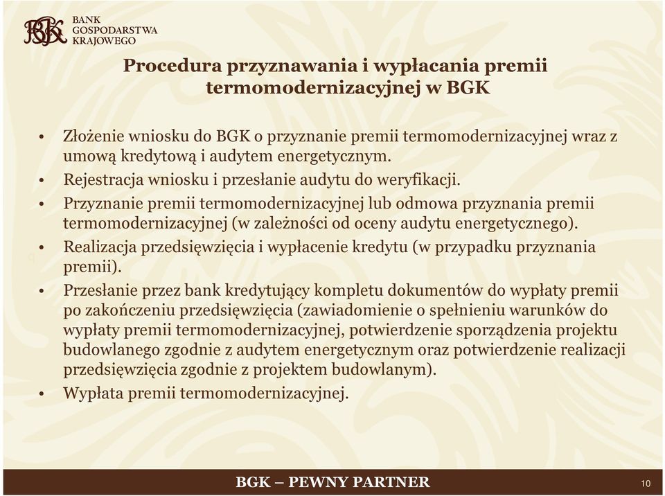 Realizacja przedsięwzięcia i wypłacenie kredytu (w przypadku przyznania premii).