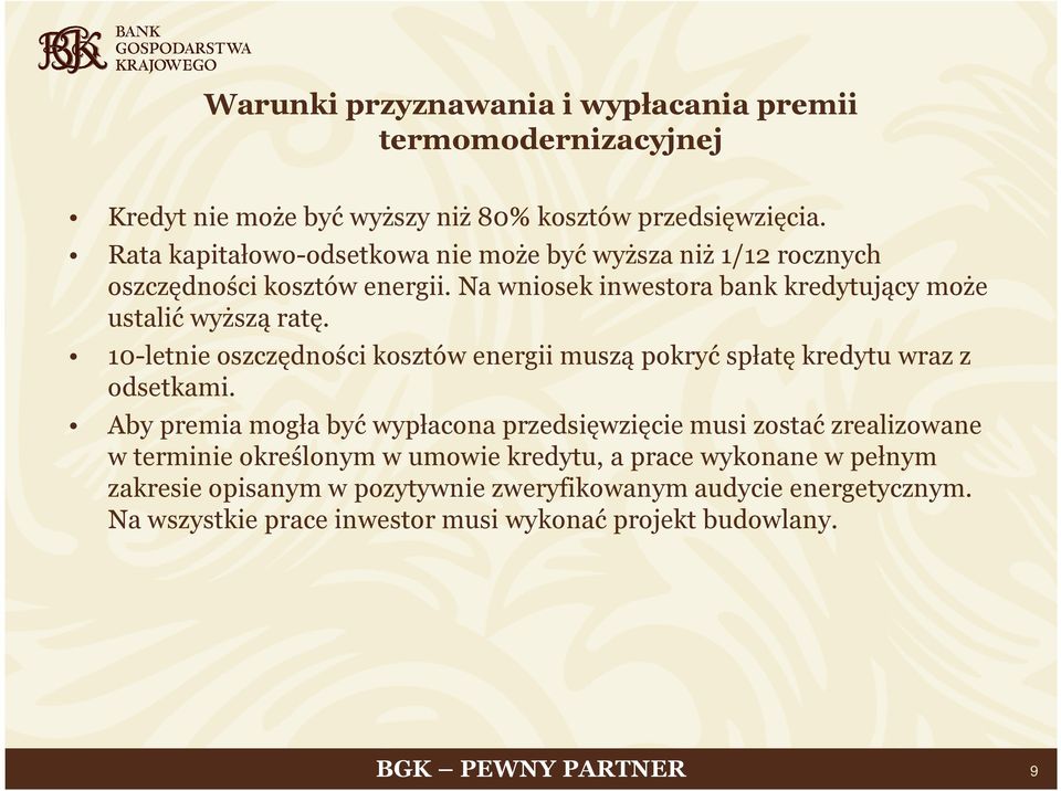 10-letnie oszczędności kosztów energii muszą pokryć spłatę kredytu wraz z odsetkami.