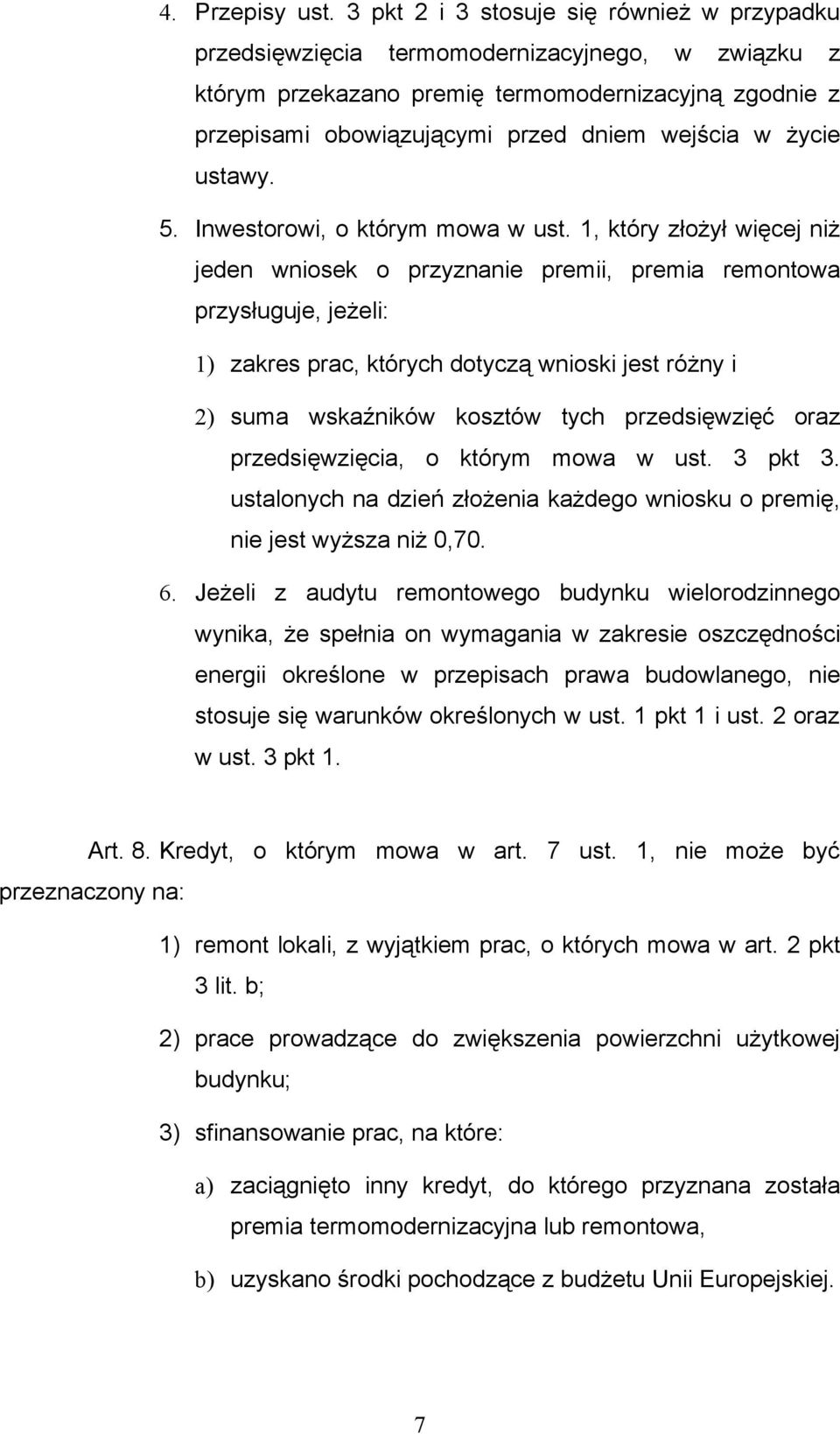 życie ustawy. 5. Inwestorowi, o którym mowa w ust.