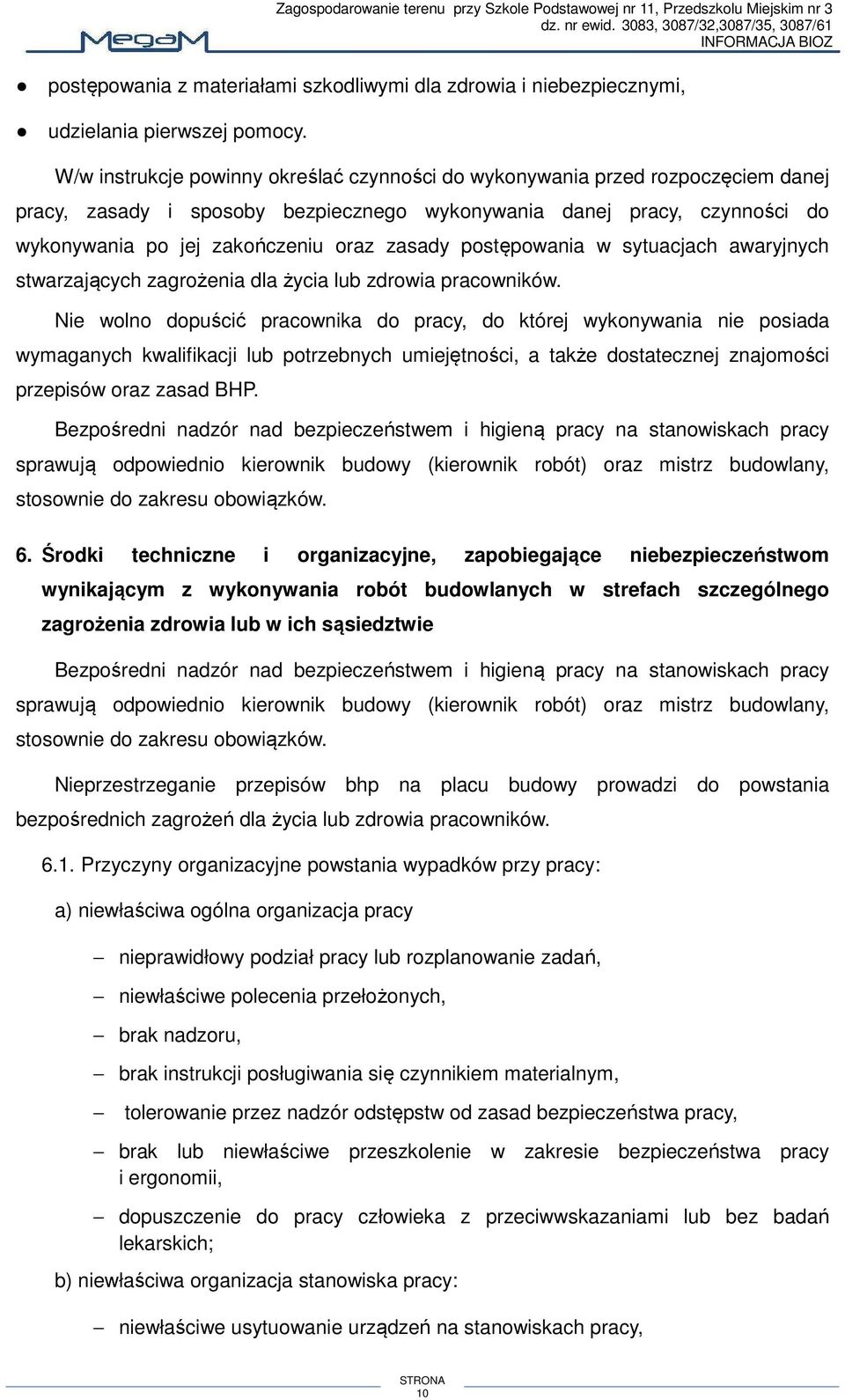 postępowania w sytuacjach awaryjnych stwarzających zagrożenia dla życia lub zdrowia pracowników.