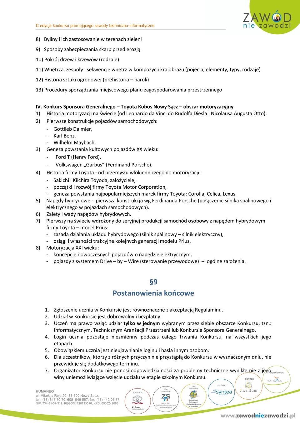 Konkurs Sponsora Generalnego Toyota Kobos Nowy Sącz obszar motoryzacyjny 1) Historia motoryzacji na świecie (od Leonardo da Vinci do Rudolfa Diesla i Nicolausa Augusta Otto).