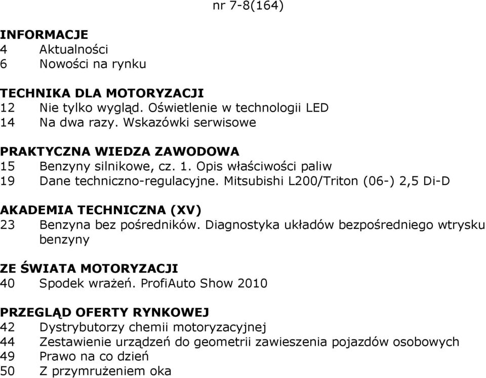 Diagnostyka układów bezpośredniego wtrysku benzyny 40 Spodek wraŝeń.