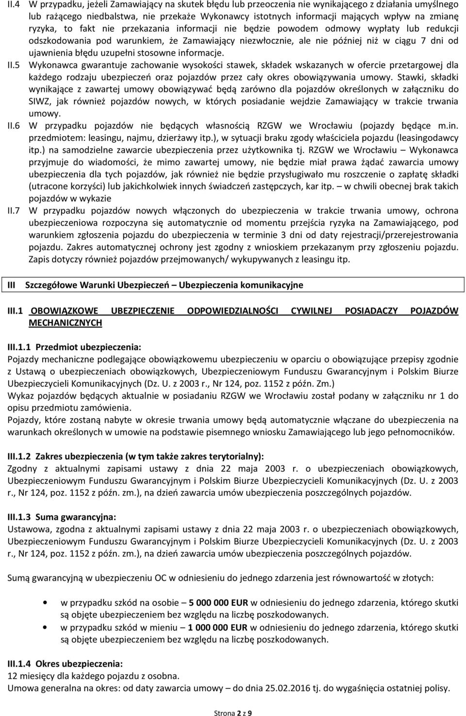 ujawnienia błędu uzupełni stosowne informacje. II.