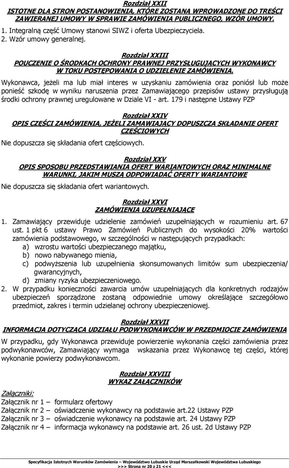 Rozdział XXIII POUCZENIE O ŚRODKACH OCHRONY PRAWNEJ PRZYSŁUGUJĄCYCH WYKONAWCY W TOKU POSTĘPOWANIA O UDZIELENIE ZAMÓWIENIA.