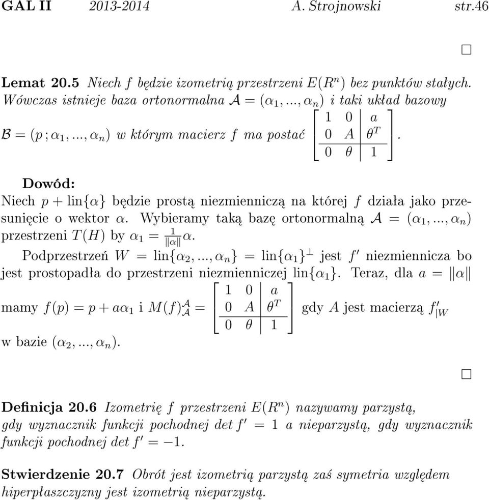 Wybieramy tak baz ortonormaln A = (α 1,..., α n ) przestrzeni T (H) by α 1 = 1 α α. Podprzestrze«W = lin{α 2,.