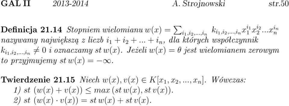 ..,i n 0 i oznaczamy st w(x). Je»eli w(x) = θ jest wielomianem zerowym to przyjmujemy st w(x) =. Twierdzenie 21.