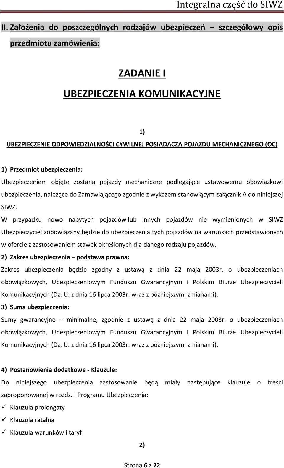 stanowiącym załącznik A do niniejszej SIWZ.