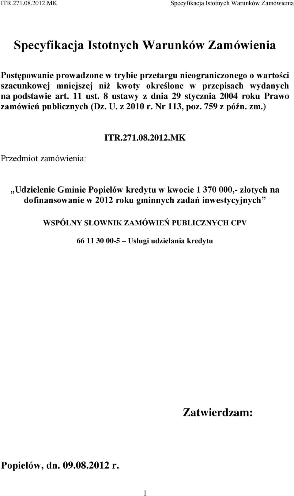 ) Przedmiot zamówienia: ITR.271.08.2012.