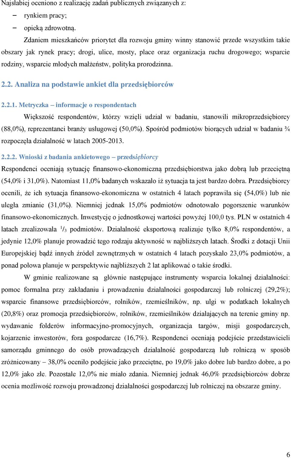 młodych małżeństw, polityka prorodzinna. 2.2. Analiza na podstawie ankiet dla przedsiębiorców 2.2.1.