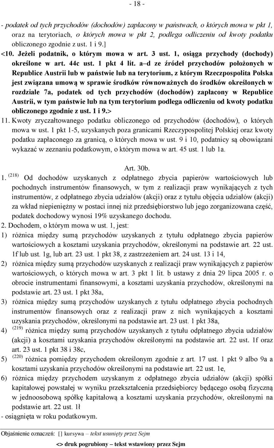 a d ze źródeł przychodów położonych w Republice Austrii lub w państwie lub na terytorium, z którym Rzeczpospolita Polska jest związana umową w sprawie środków równoważnych do środków określonych w