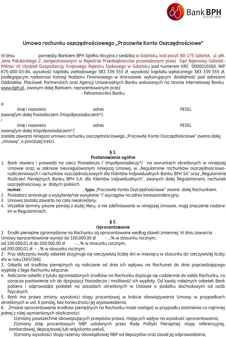 0000010260, NIP 675-000-03-84, wysokość kapitału zakładowego 383 339 555 zł, wysokość kapitału wpłaconego 383 339 555 zł, podlegającym nadzorowi Komisji Nadzoru Finansowego w Warszawie, wykonującym
