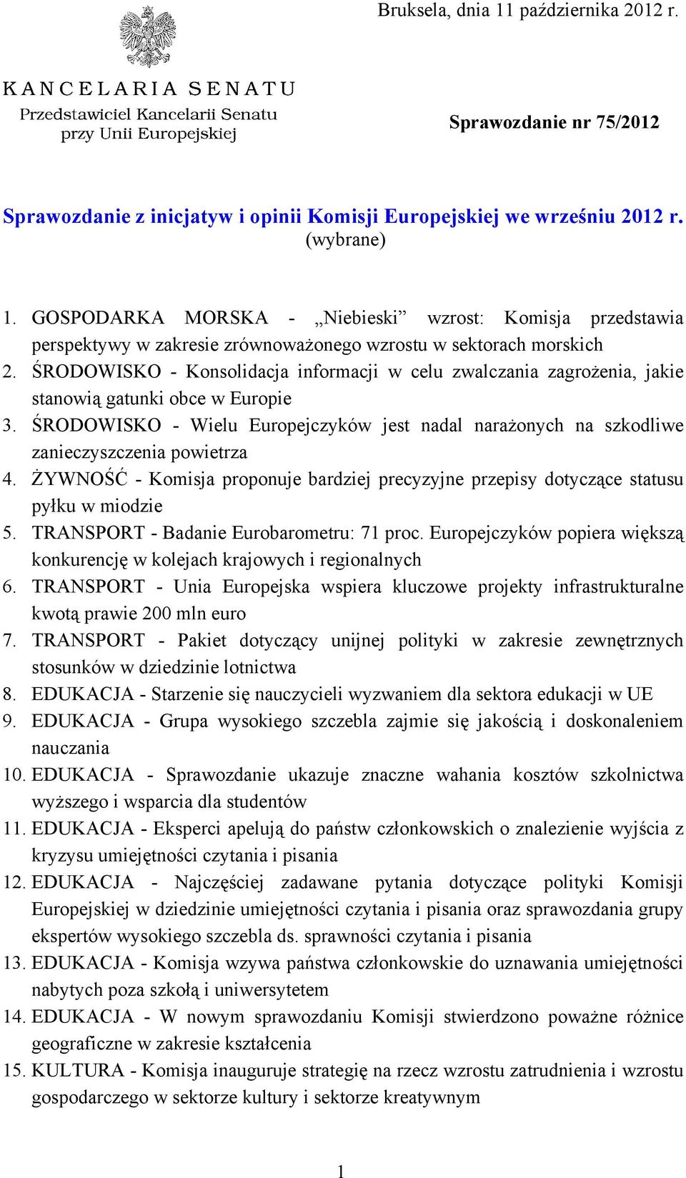 ŚRODOWISKO - Konsolidacja informacji w celu zwalczania zagrożenia, jakie stanowią gatunki obce w Europie 3.