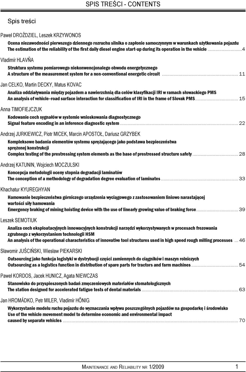 ..4 Vladimír HLAVŇA Struktura systemu pomiarowego niekonwencjonalego obwodu energetycznego A structure of the measurement system for a non-conventional energetic circuit.