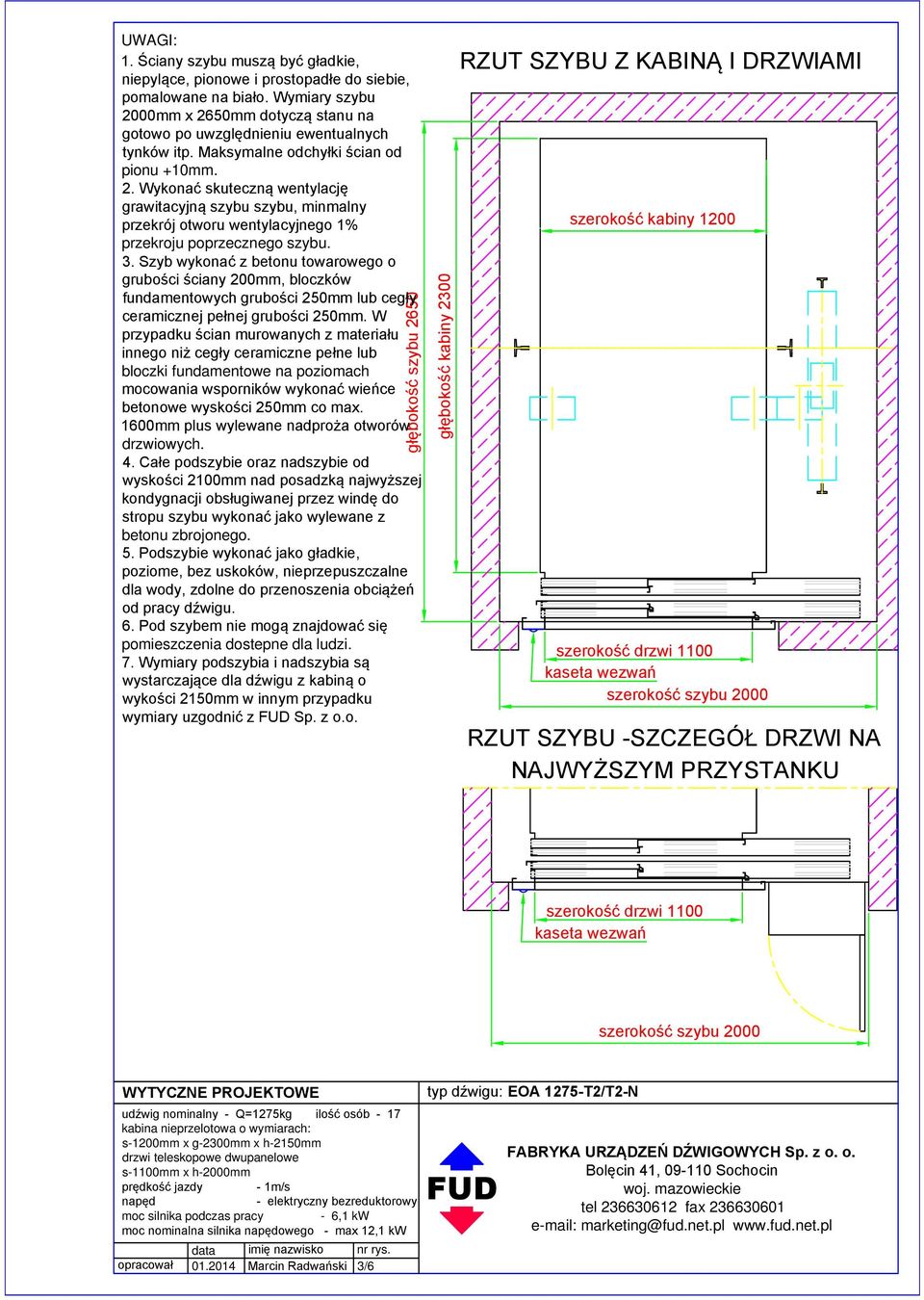 3. Szyb wykonać z betonu towarowego o grubości ściany 200mm, bloczków fundamentowych grubości 250mm lub cegły ceramicznej pełnej grubości 250mm.