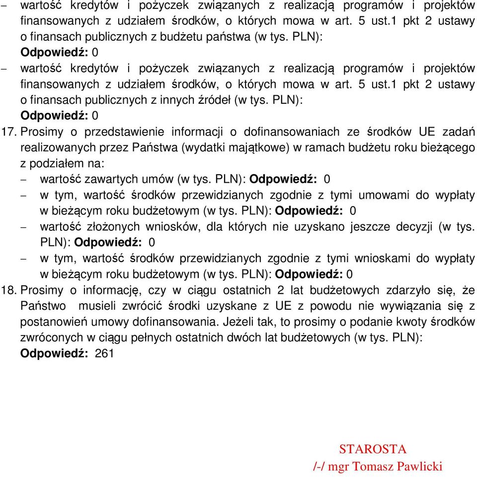 1 pkt 2 ustawy o finansach publicznych z innych źródeł (w tys. PLN): 17.