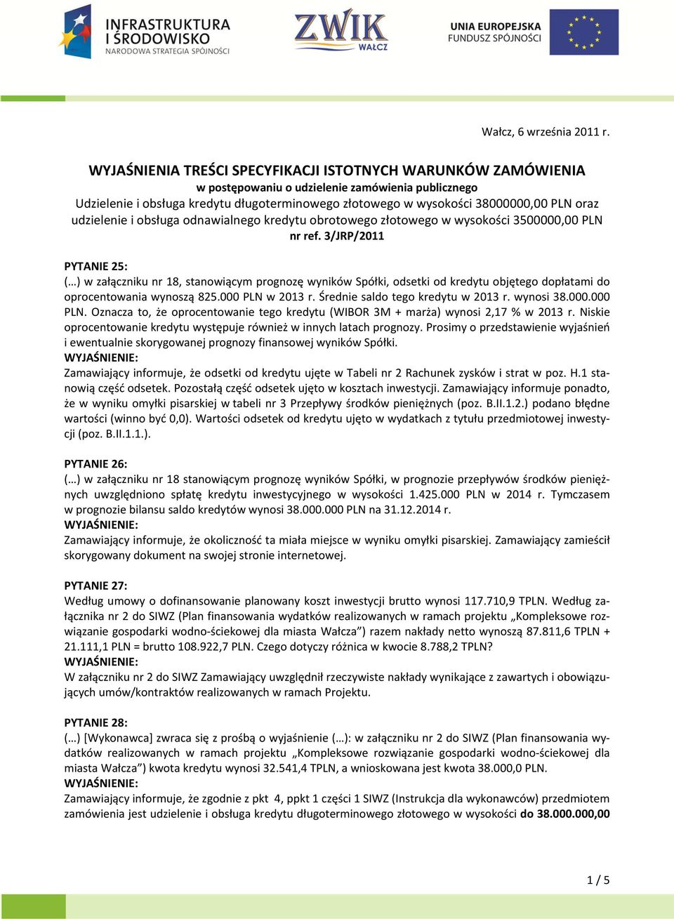 oraz udzielenie i obsługa odnawialnego kredytu obrotowego złotowego w wysokości 3500000,00 PLN nr ref.