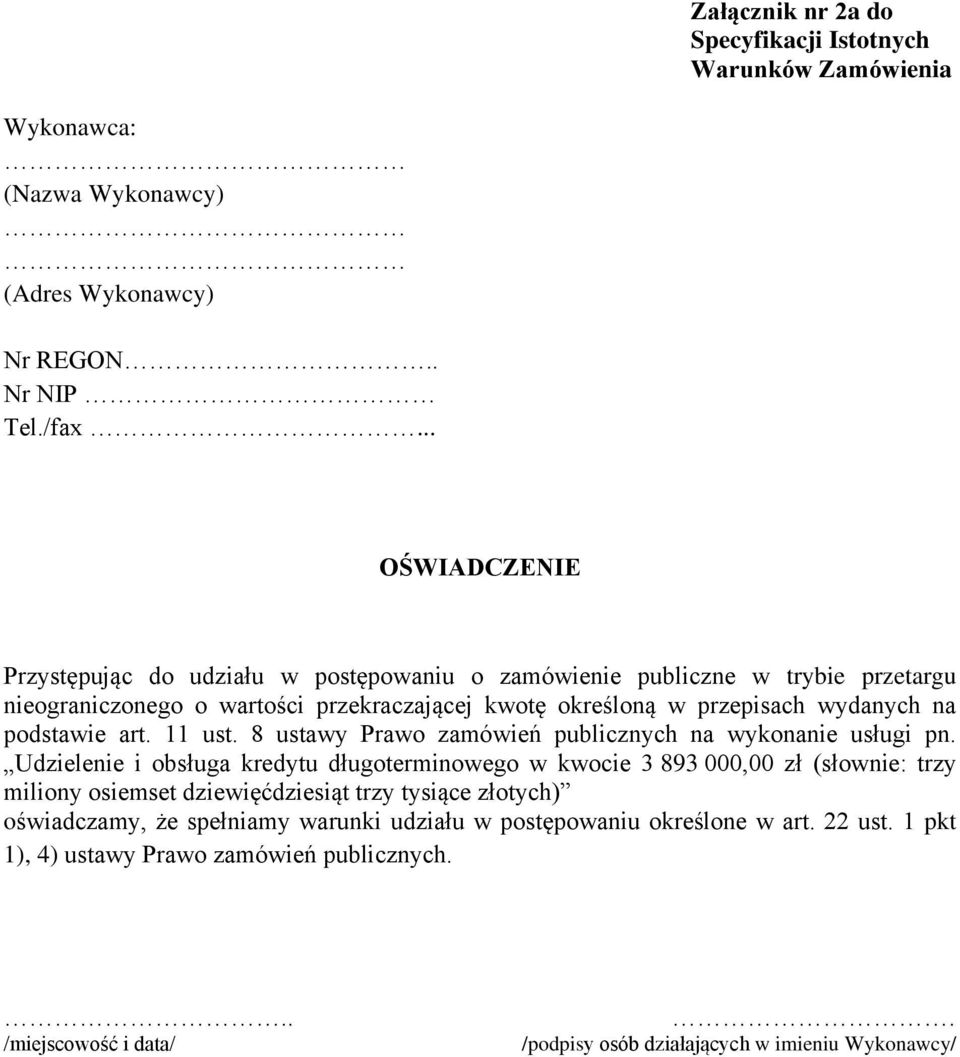 kwotę określoną w przepisach wydanych na podstawie art. 11 ust. 8 ustawy Prawo zamówień publicznych na wykonanie usługi pn.