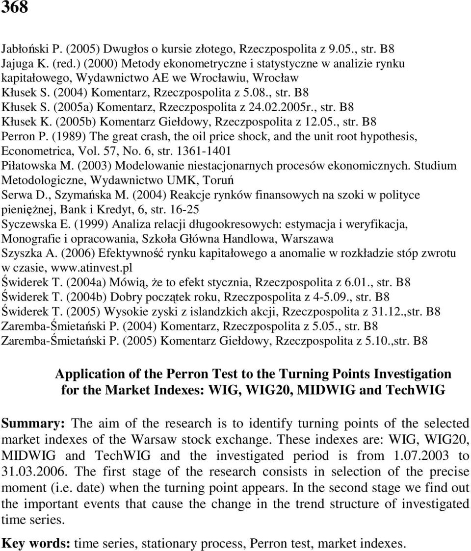 (25a) Komenarz, Rzeczpospolia z 24.2.25r., sr. B8 Kłusek K. (25b) Komenarz Giełdowy, Rzeczpospolia z 2.5., sr. B8 Perron P.
