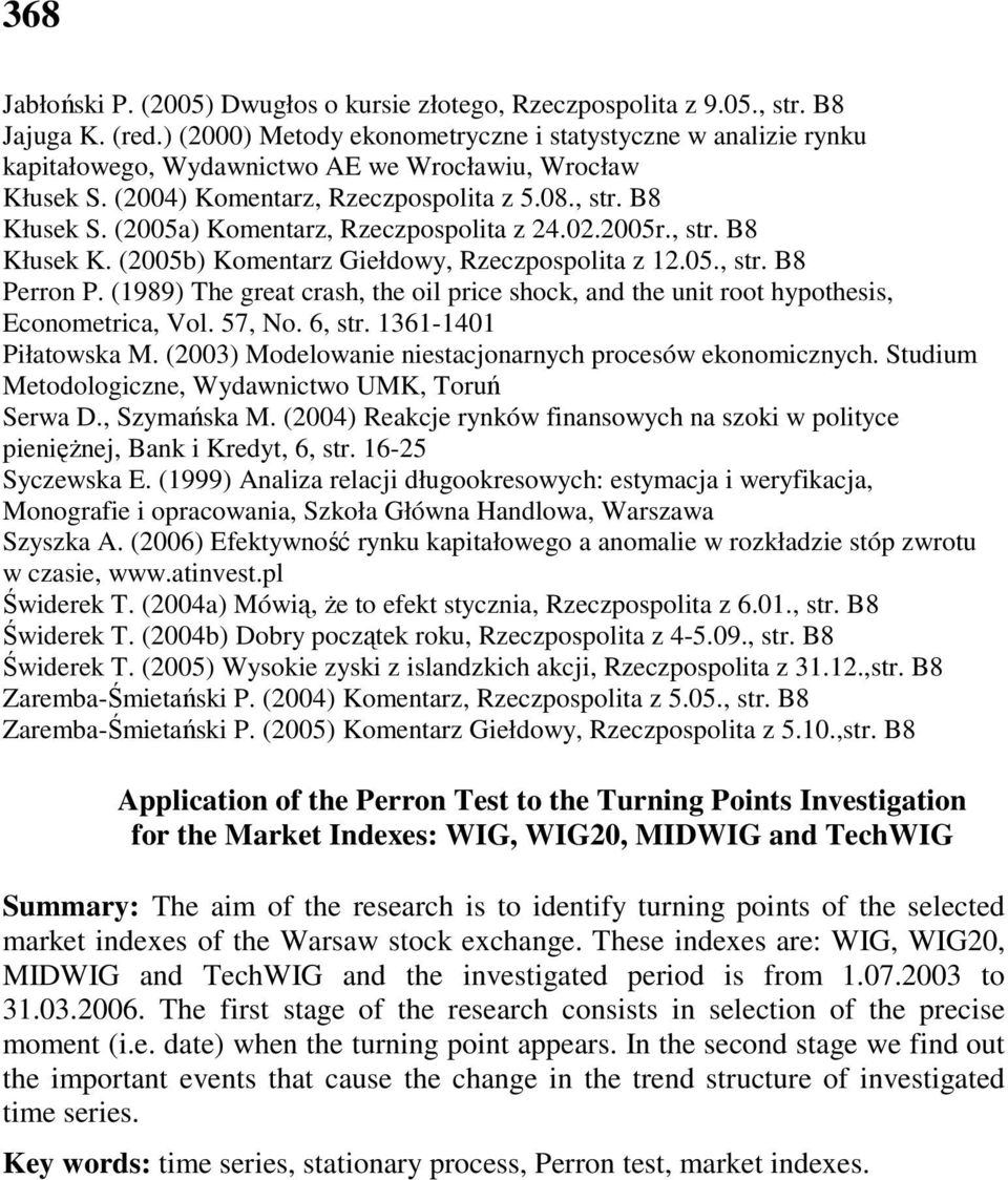 (25a) Komenarz, Rzeczpospolia z 24.2.25r., sr. B8 Kłusek K. (25b) Komenarz Giełdowy, Rzeczpospolia z 2.5., sr. B8 Perron P.