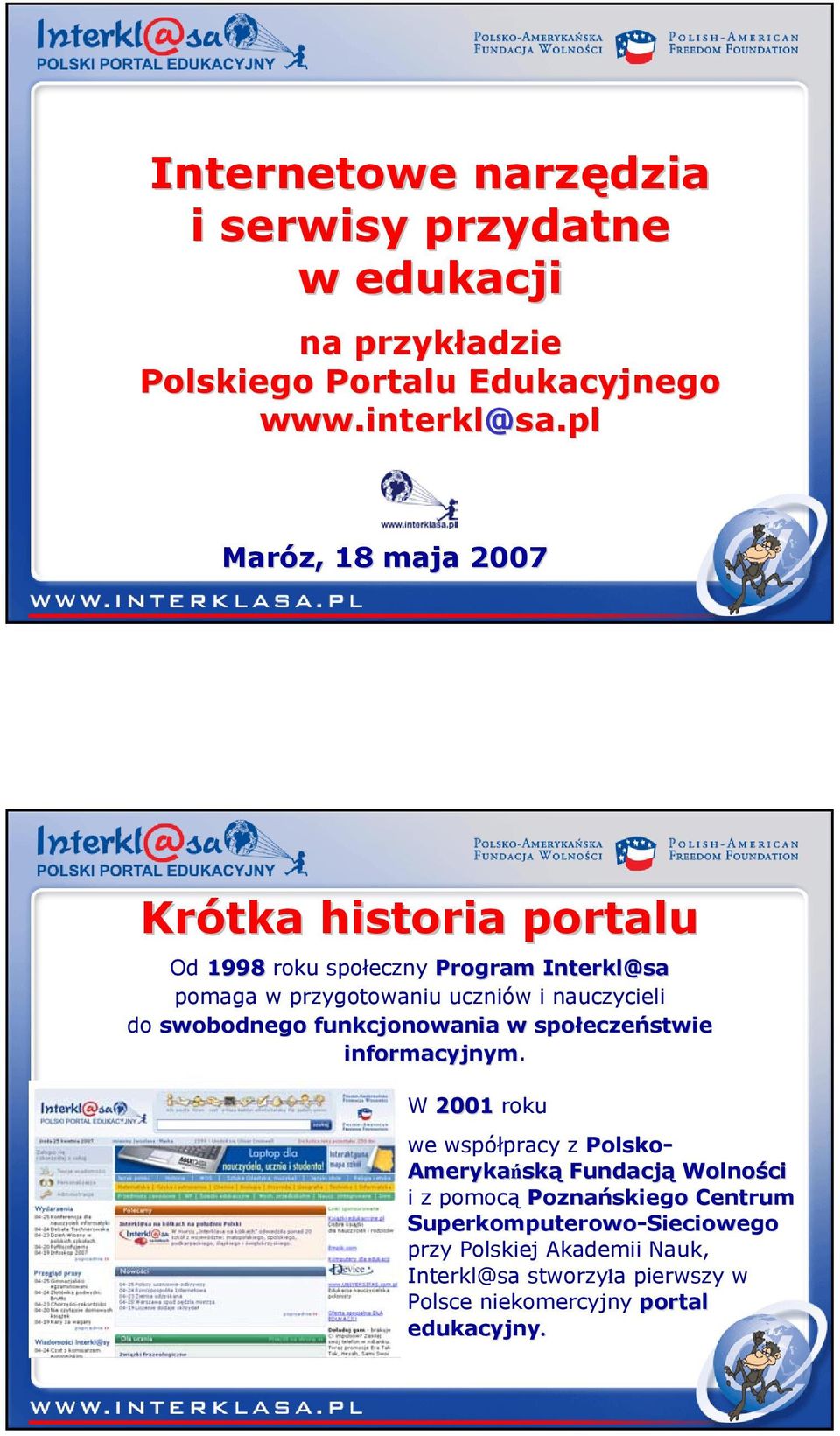 swobodnego funkcjonowania w społecze eczeństwie informacyjnym.