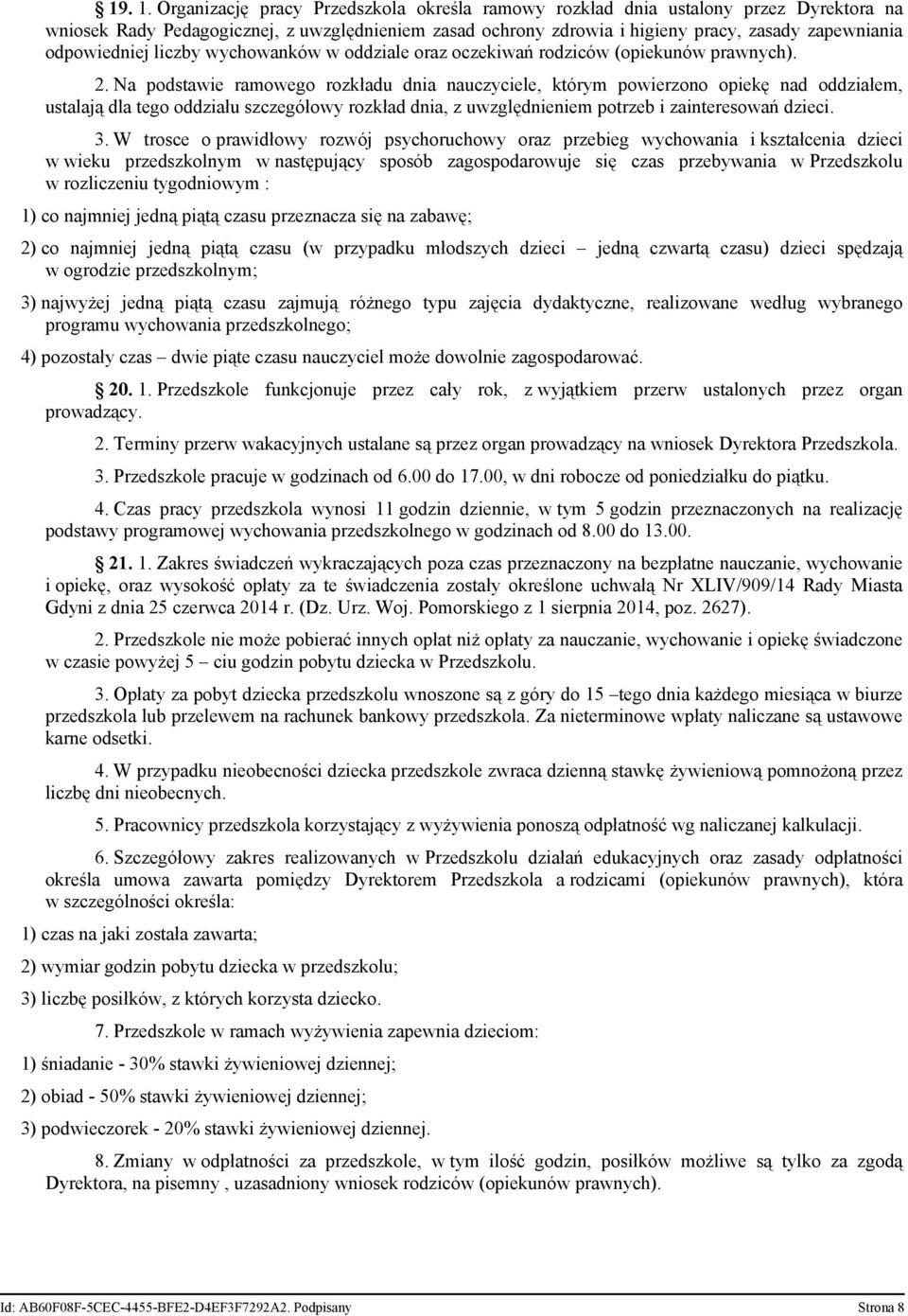 odpowiedniej liczby wychowanków w oddziale oraz oczekiwań rodziców (opiekunów prawnych). 2.