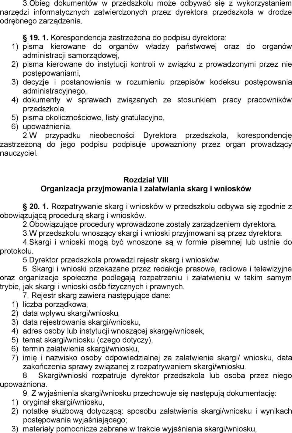 prowadzonymi przez nie postępowaniami, 3) decyzje i postanowienia w rozumieniu przepisów kodeksu postępowania administracyjnego, 4) dokumenty w sprawach związanych ze stosunkiem pracy pracowników