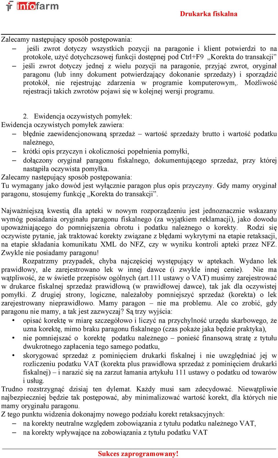 zdarzenia w programie komputerowym,. Możliwość rejestracji takich zwrotów pojawi się w kolejnej wersji programu. 2.