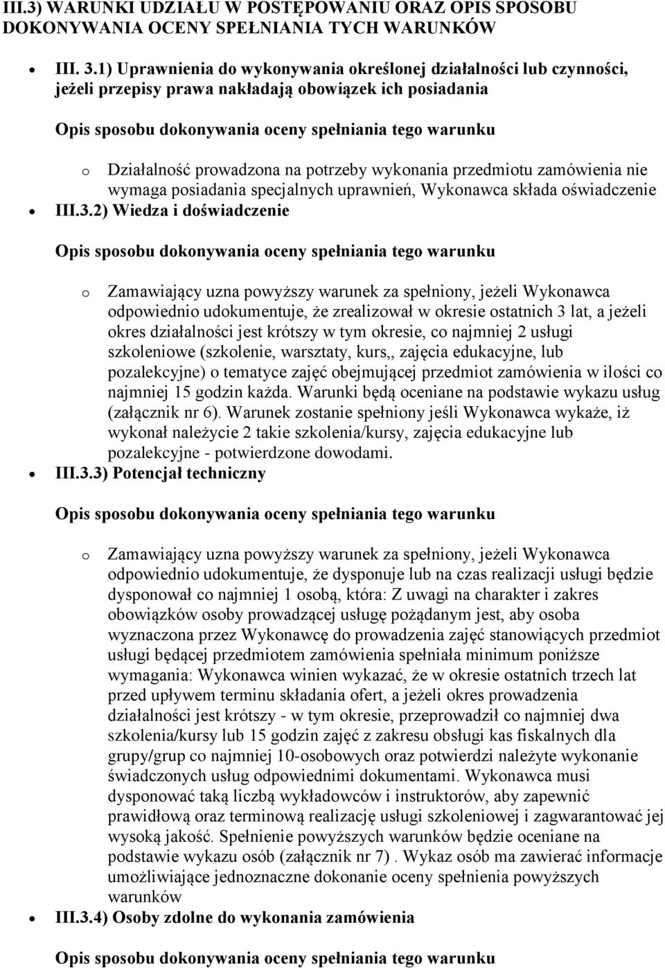 wymaga posiadania specjalnych uprawnień, Wykonawca składa oświadczenie III.3.