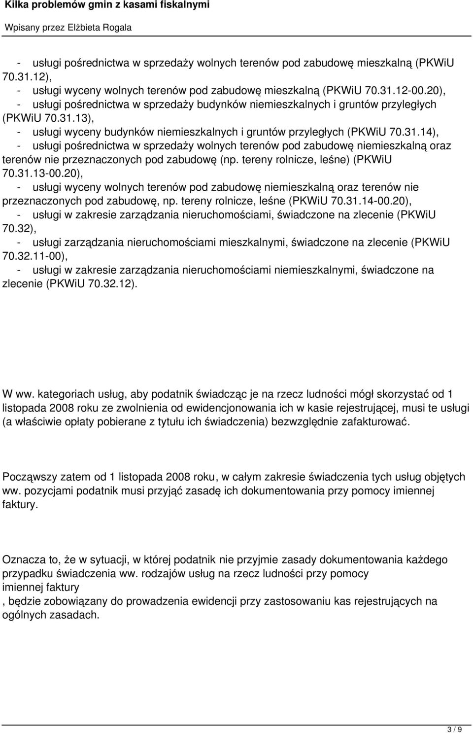 13), - usługi wyceny budynków niemieszkalnych i gruntów przyległych (PKWiU 70.31.