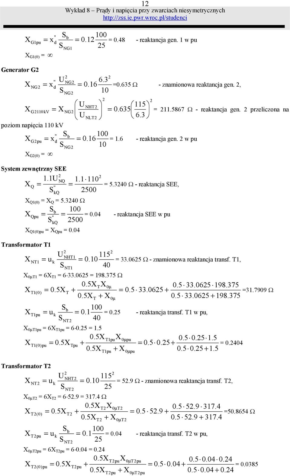 65 - znamionowa reaktancja transf. T, µt 6 T 6.65 98.75 T().5 b T pu u k T T.5 Tµ.5 T. 4 µ.5.6598.75.5.65.5.65 98.75.5 - reaktancja transf. T w pu, µtpu 6 Tpu 6.5.5 T()pu Transformator T.