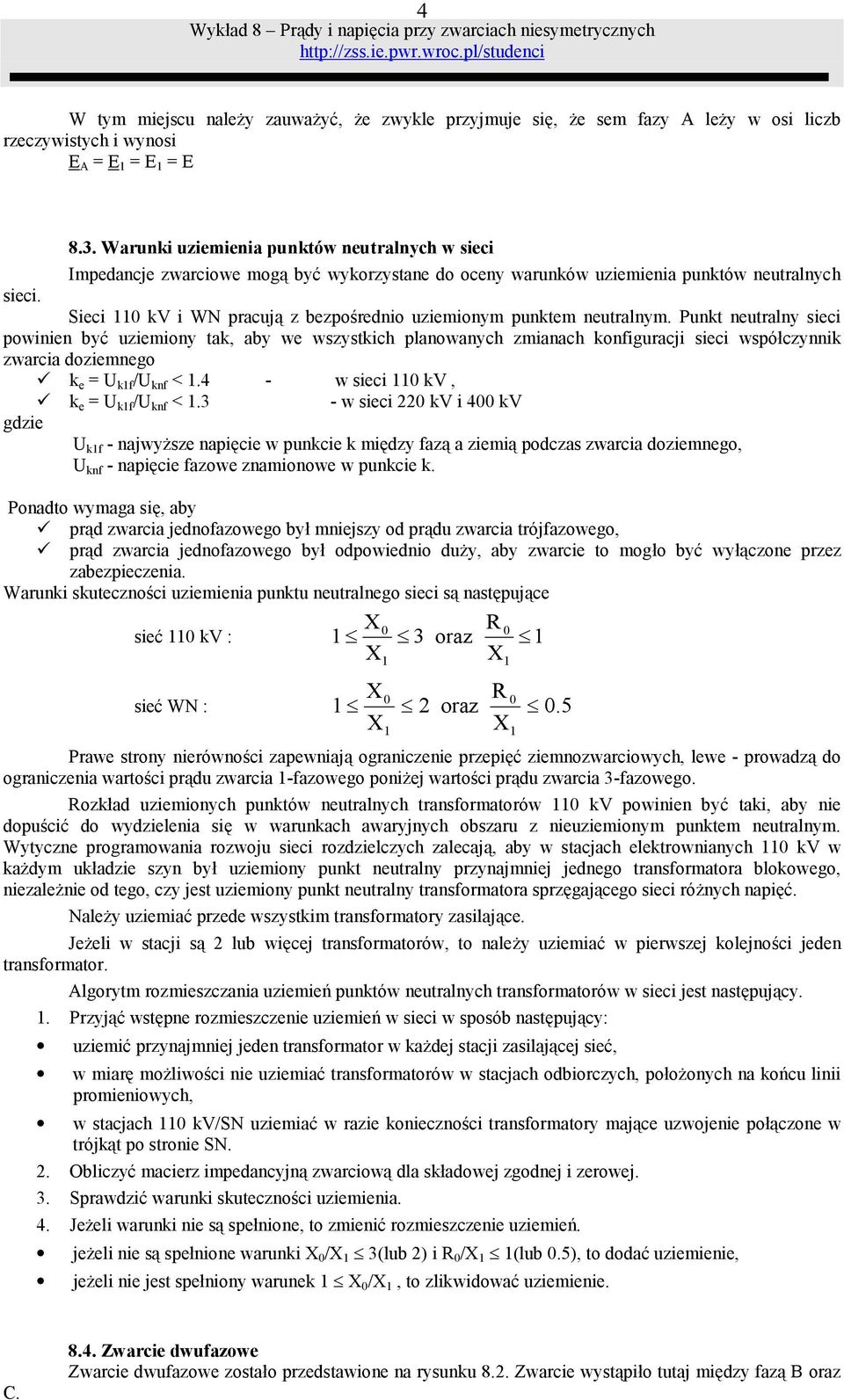 ieci kv i W pracuj z bezporednio uziemionym punktem neutralnym.