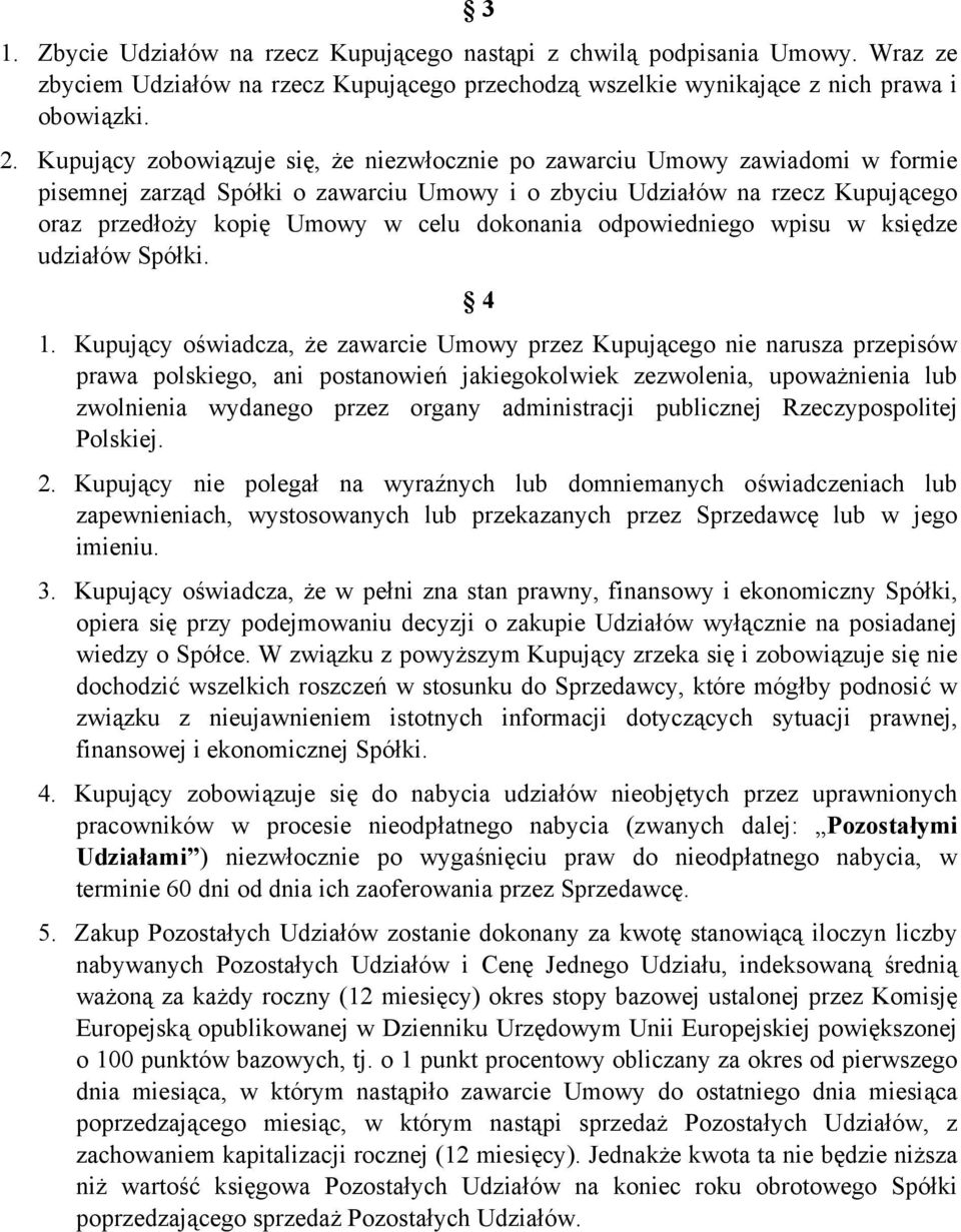 dokonania odpowiedniego wpisu w księdze udziałów Spółki. 4 1.