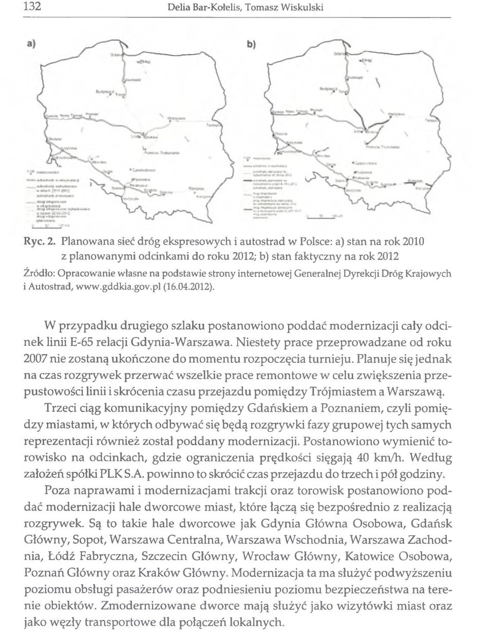 internetowej Generalnej Dyrekcji Dróg Krajowych i Autostrad, www.gddkia.gov.pl (16.04.2012).