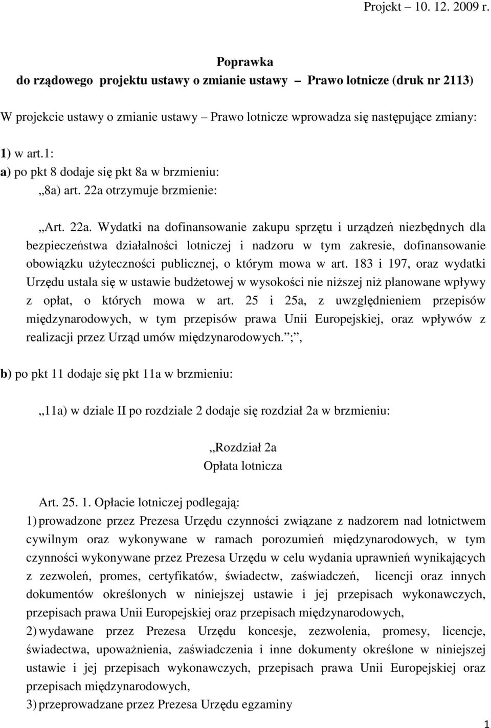1: a) po pkt 8 dodaje się pkt 8a w brzmieniu: 8a) art. 22a 