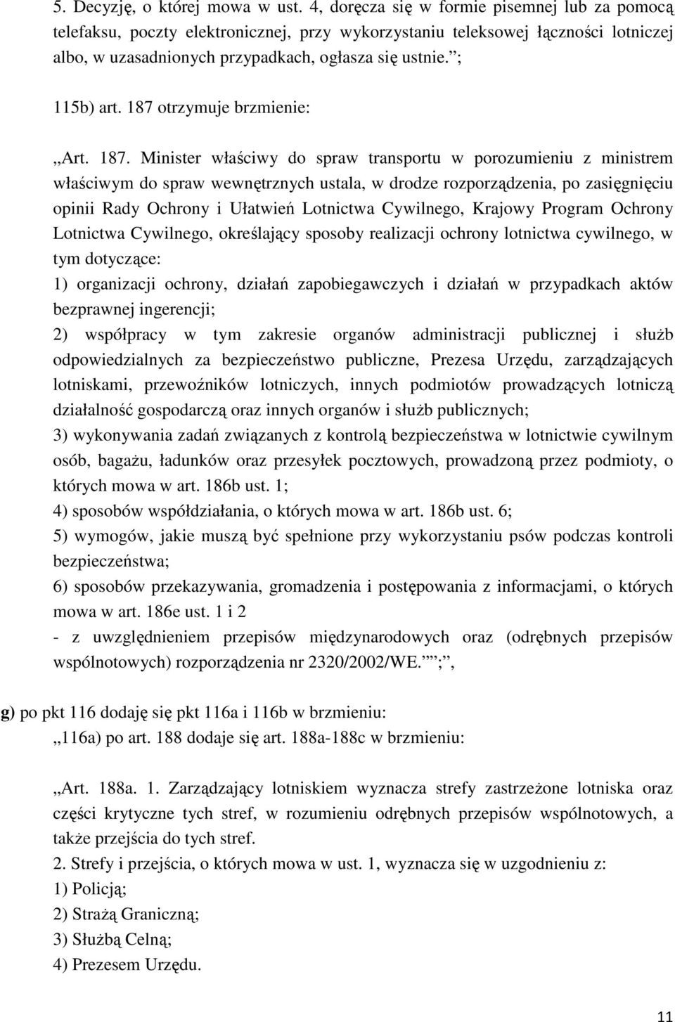 187 otrzymuje brzmienie: Art. 187.