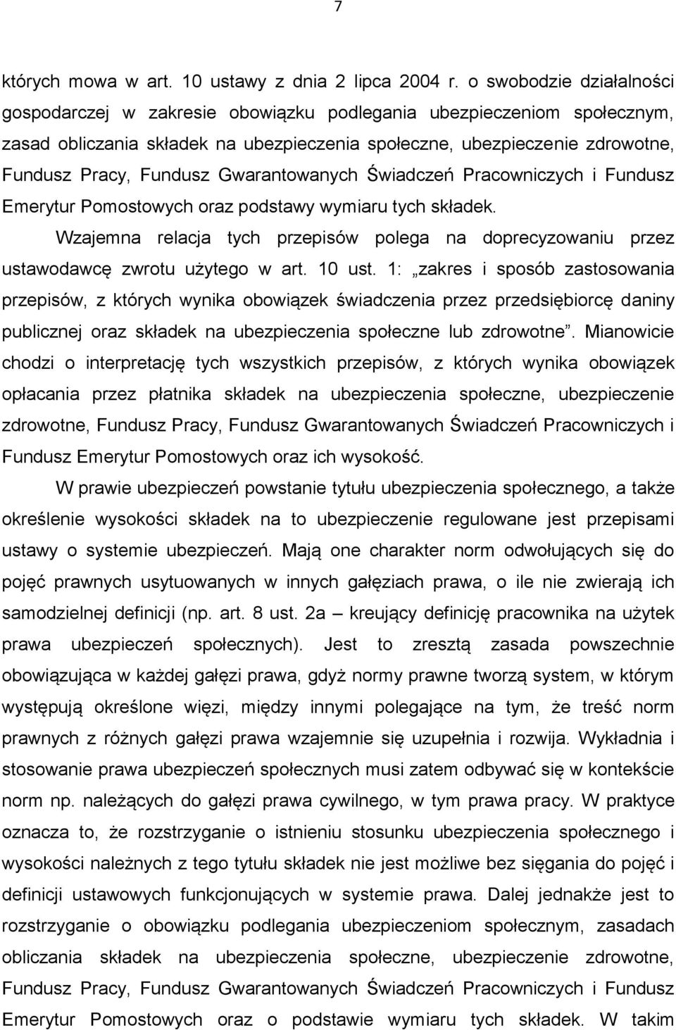 Gwarantowanych Świadczeń Pracowniczych i Fundusz Emerytur Pomostowych oraz podstawy wymiaru tych składek.