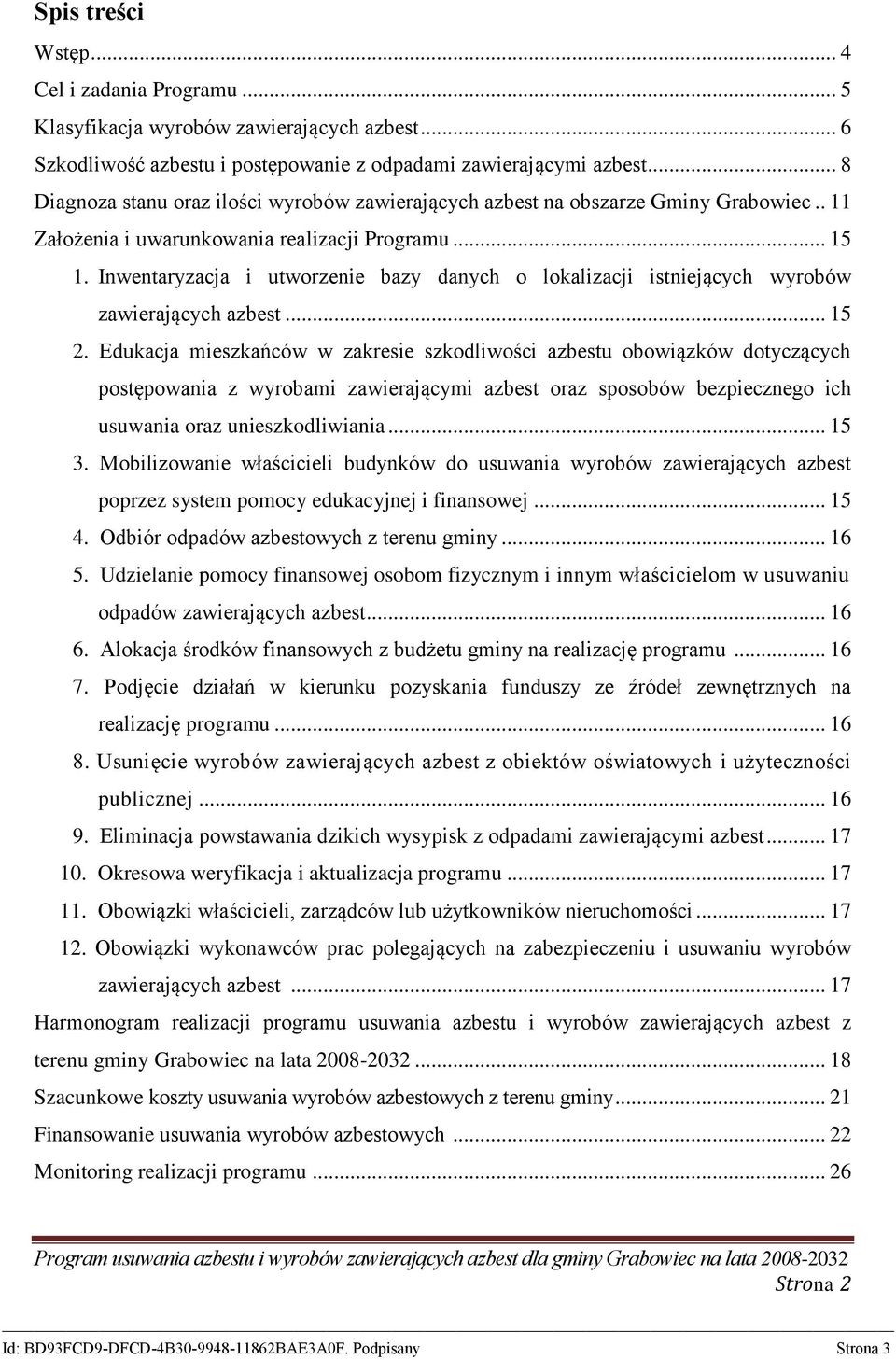 Inwentaryzacja i utworzenie bazy danych o lokalizacji istniejących wyrobów zawierających azbest... 15 2.