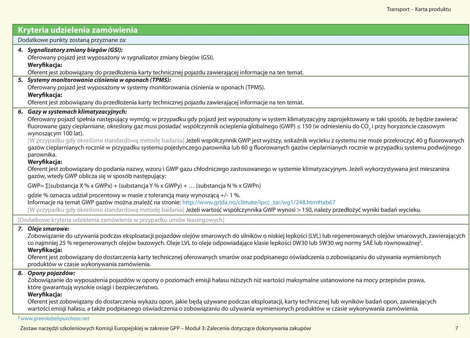 Systemy monitorowania ciśnienia w oponach (TPMS): Oferowany pojazd jest wyposażony w systemy monitorowania ciśnienia w oponach (TPMS).