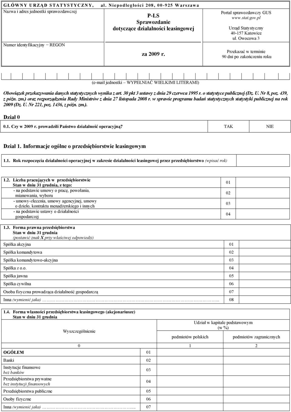 Owocowa 3 Przekazać w terminie 90 dni po zakończeniu roku (e-mail jednostki WYPEŁNIAĆ WIELKIMI LITERAMI) Obowiązek przekazywania danych statystycznych wynika z art.