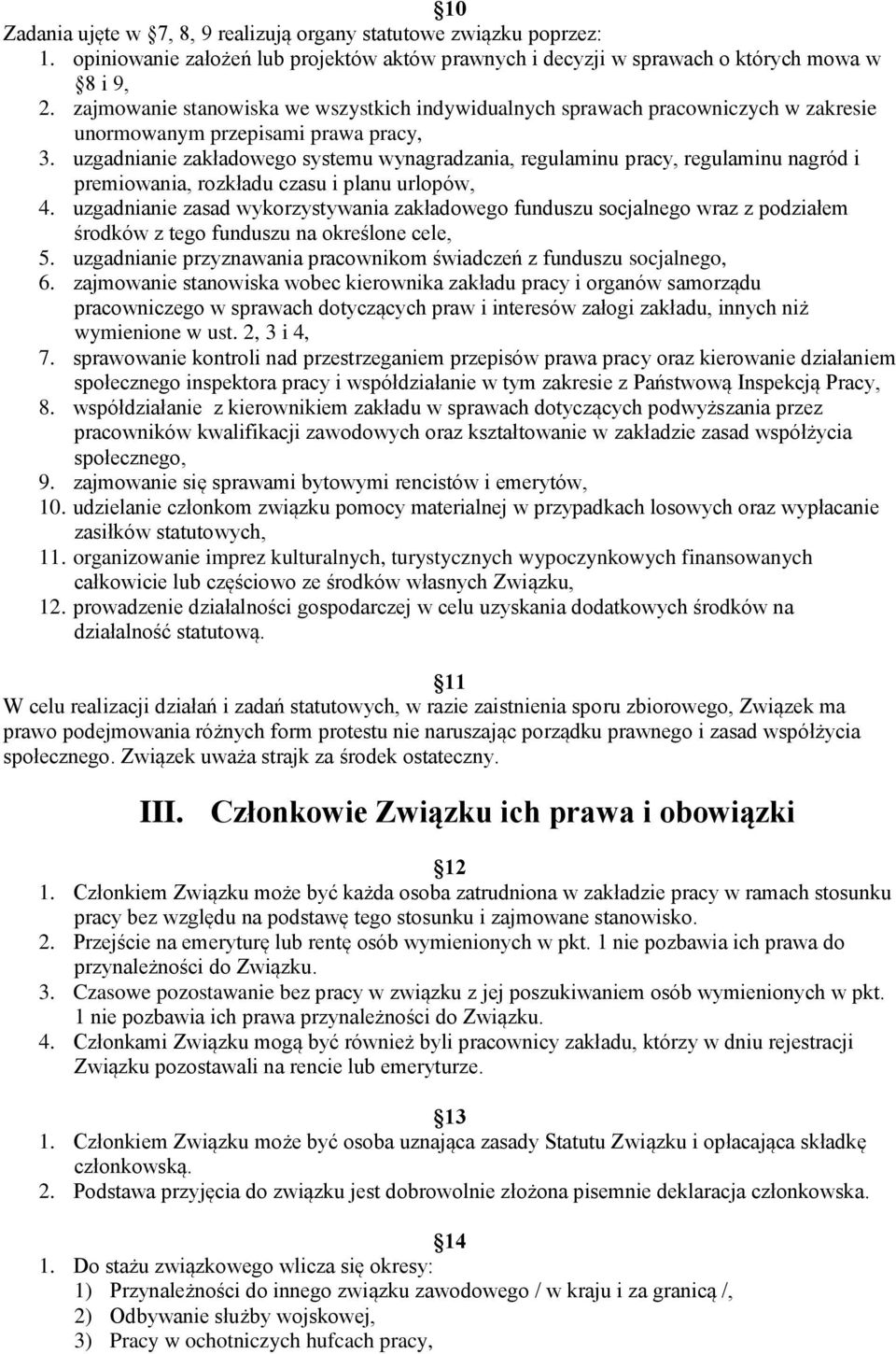 uzgadnianie zakładowego systemu wynagradzania, regulaminu pracy, regulaminu nagród i premiowania, rozkładu czasu i planu urlopów, 4.