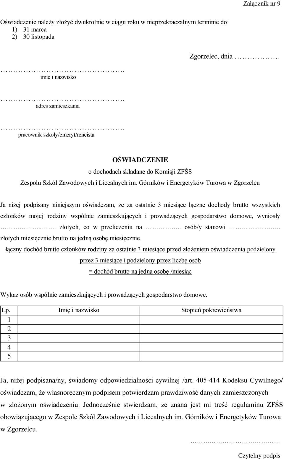 Górników i Energetyków Turowa w Zgorzelcu Ja niżej podpisany niniejszym oświadczam, że za ostatnie 3 miesiące łączne dochody brutto wszystkich członków mojej rodziny wspólnie zamieszkujących i