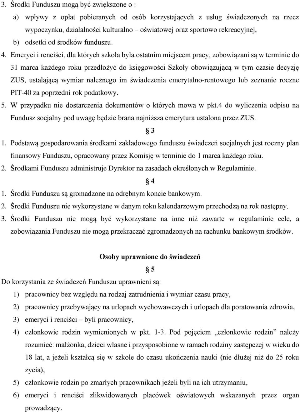 Emeryci i renciści, dla których szkoła była ostatnim miejscem pracy, zobowiązani są w terminie do 31 marca każdego roku przedłożyć do księgowości Szkoły obowiązującą w tym czasie decyzję ZUS,