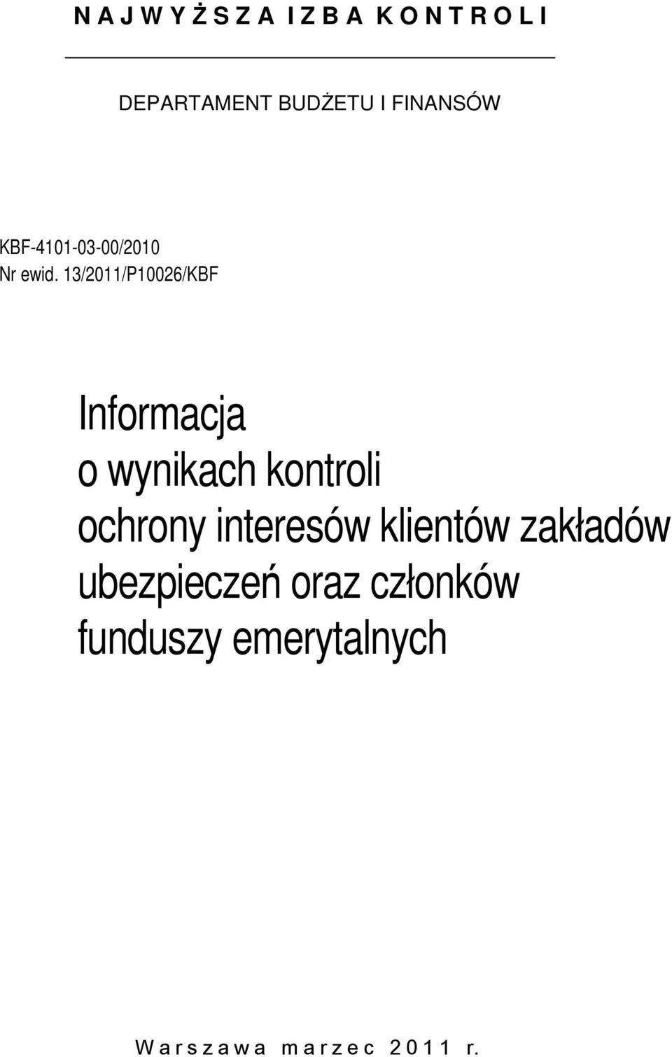 13/2011/P10026/KBF Informacja o wynikach kontroli ochrony interesów