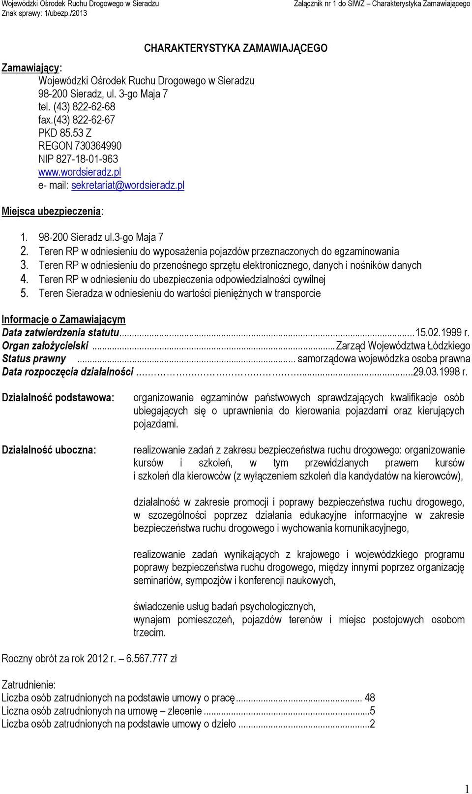 Teren RP w odniesieniu do wyposażenia pojazdów przeznaczonych do egzaminowania 3. Teren RP w odniesieniu do przenośnego sprzętu elektronicznego, danych i nośników danych 4.