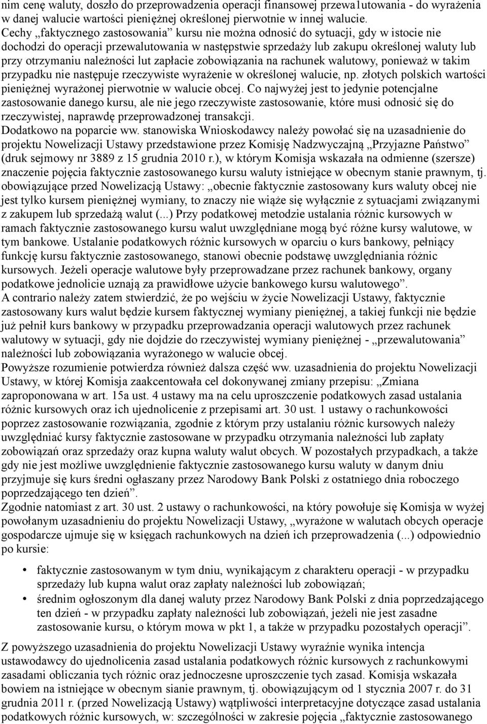 należności lut zapłacie zobowiązania na rachunek walutowy, ponieważ w takim przypadku nie następuje rzeczywiste wyrażenie w określonej walucie, np.