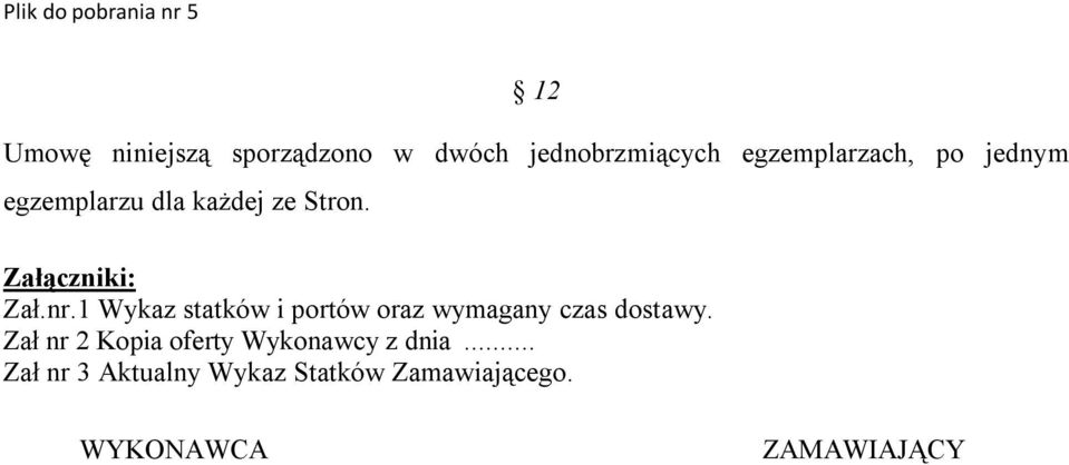 1 Wykaz statków i portów oraz wymagany czas dostawy.