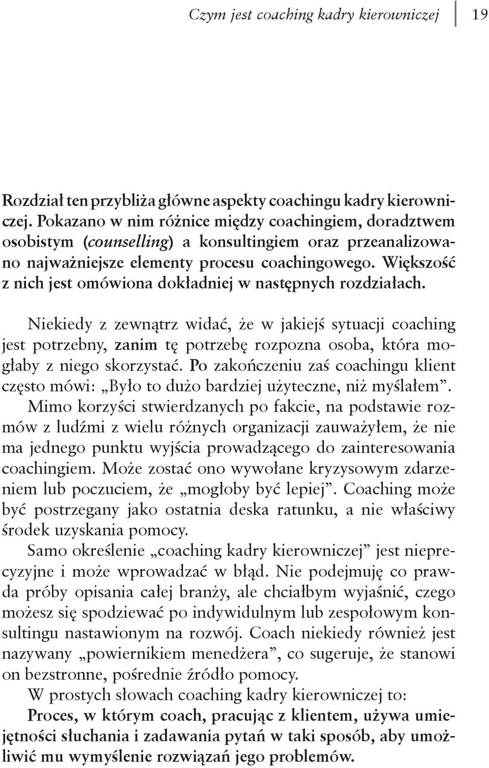 Większość z nich jest omówiona dokładniej w następnych rozdziałach.