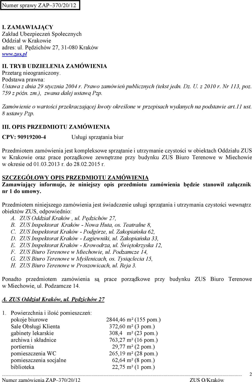 Zamówienie o wartości przekraczającej kwoty określone w przepisach wydanych na podstawie art.11 ust. 8 ustawy Pzp. III.